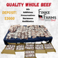 1 Whole Beef  $8 lb  (deposit $3,000)